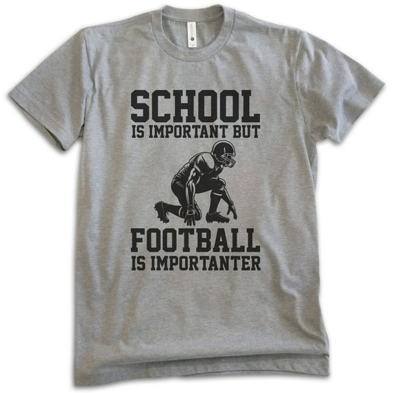 School Is Important Football Is Importanter T-shirt, Unisex Women's Men's American Quarterback, Dark Heather Gray, X-Small