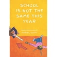 thumbnail image 1 of School Is Not the Same This Year, (Paperback), 1 of 1