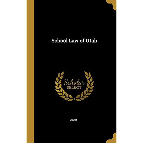 School Law of Utah Hardcover 0469353317 9780469353312 Utah