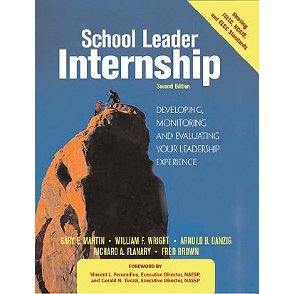 Pre-Owned School Leader Internship : Developing, Monitoring, and Evaluating Your Leadership Experience