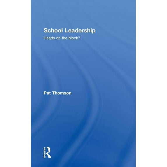 School Leadership - Heads on the Block?, (Hardcover)