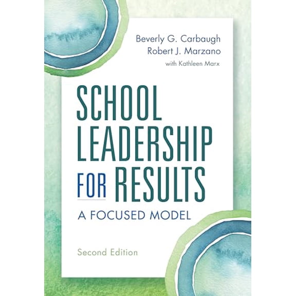 Pre-Owned School Leadership for Results: A Focused Model (Paperback) 1943920532 9781943920532