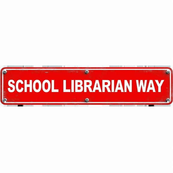 School Librarian Way Metal Sign 16*4 Inches "SCHOOL LIBRARIAN WAY" School Library Educational Decor