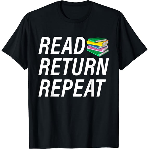 School Librarians Read Return Repeat Bookworm Book Readers T-Shirt