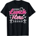 thumbnail image 1 of School Lunch Hero Squad of Cafeteria Ladies Canteen Workers T-Shirt, 1 of 4