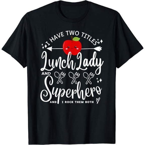School Lunch Lady Hero Cafeteria Crew Teacher Team Superhero T-Shirt