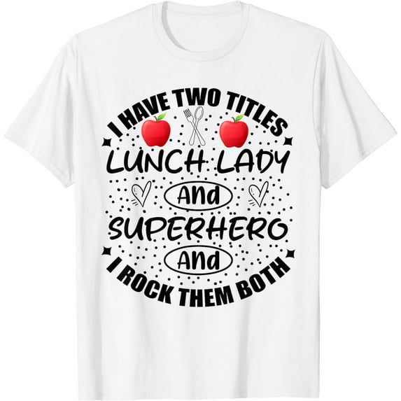 School Lunch Lady Hero Cafeteria Crew Teacher Team Superhero T-Shirt