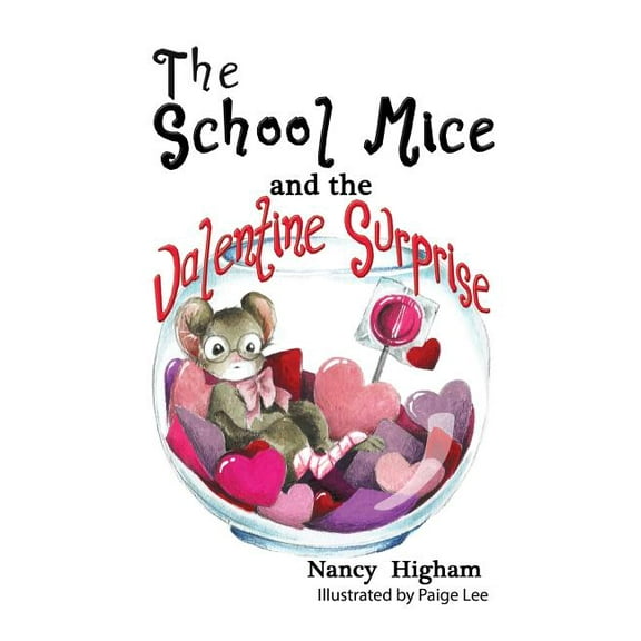 The School Mice (TM Series Book The School Mice and the Valentine Surprise: Book 5 For both boys and girls ages 6-11 Grades: 1-5., Book 5, (Paperback)