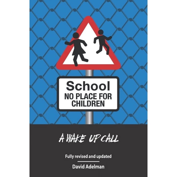 School - No Place For Children: A Wake-Up Call, (Paperback)