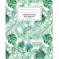 thumbnail image 1 of School Notebook Wide Ruled Composition Notebook: Watercolor Palm Leaves - Wide Ruled Notebook For School - Composition Notebook Preschool, Book 8, (Paperback), 1 of 1