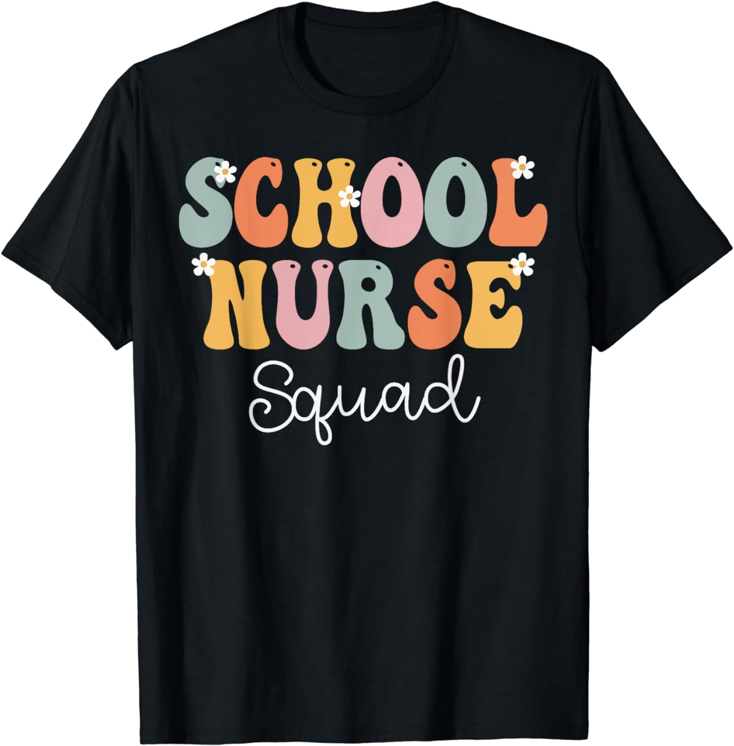 School Nurse Squad Week Groovy Appreciation Day For Women T-Shirt ...