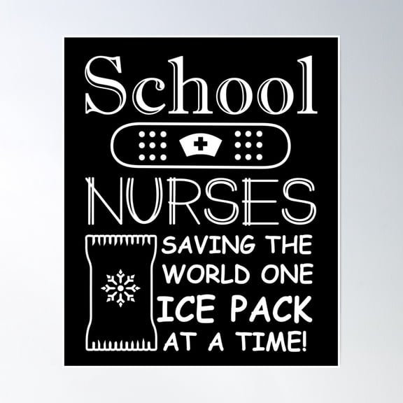 School Nurses Saving The World One Ice Pack At A Time! Poster Wall Art, Modern Wall Decor, 12x18 UNFRAMED