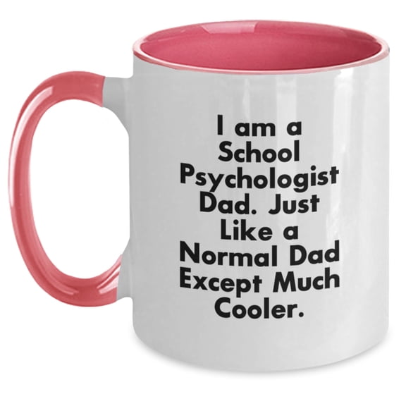 School Psychologist Gifts from Dad - Funny Two Tone Coffee Mug, Christmas Unique Presents for Men, Women, Coworkers, Family - I Am A School Psychologist Dad