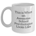 thumbnail image 1 of School Psychologist Gifts from Friends - Awesome School Psychologist White Coffee Mug - Unique Graduation Gift for School Psychologist, This Is What An Awesome School Psychologist Looks Like, 1 of 6