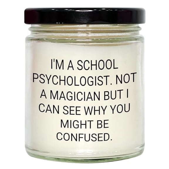 School Psychologist Gifts - I'm A School Psychologist. Not A Magician But I Can See Why You Might Be Confused. 9oz Vanilla Soy Candle for Graduation