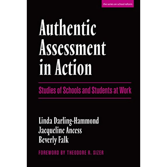 Pre-Owned Authentic Assessment in Action: Studies of Schools and Students at Work (Paperback) 0807734381 9780807734384