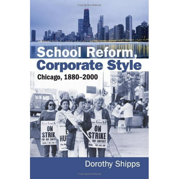 Pre-Owned School Reform, Corporate Style: Chicago, 1880-2000 (Paperback) 0700614508 9780700614509
