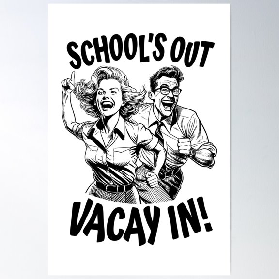 School'S Out Vacay In Funny Teacher Life Summer Vacation Poster Wall Art, Modern Wall Decor, 24x36 UNFRAMED