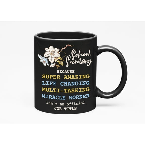 School Secretary Appreciation Day Quotes, Secretaries, Black 11oz Ceramic Mug