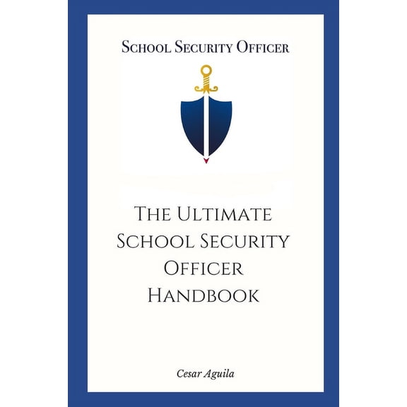 School Security Officer: The Ultimate School Security Officer Handbook (Paperback)