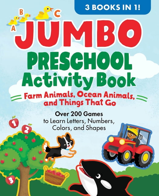 School Skills Activity Books Jumbo Preschool Activity Book: Farm Animals, Ocean Animals, and Things That Go: Over 225 Games to Learn Letters, Numbers, (Paperback)
