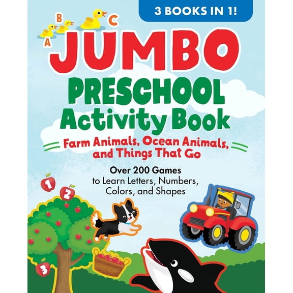 School Skills Activity Books Jumbo Preschool Activity Book: Farm Animals, Ocean Animals, and Things That Go: Over 225 Games to Learn Letters, Numbers, (Paperback)