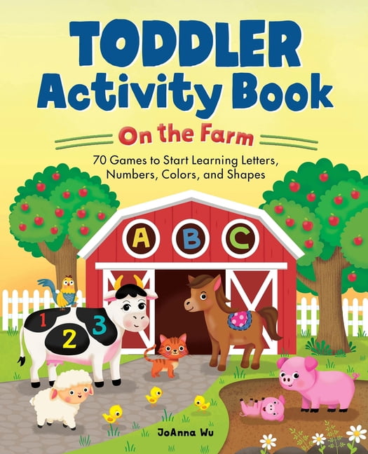 School Skills Activity Books Toddler Activity Book on the Farm: 70 Games to Start Learning Letters, Numbers, Colors, and Shapes, (Paperback)