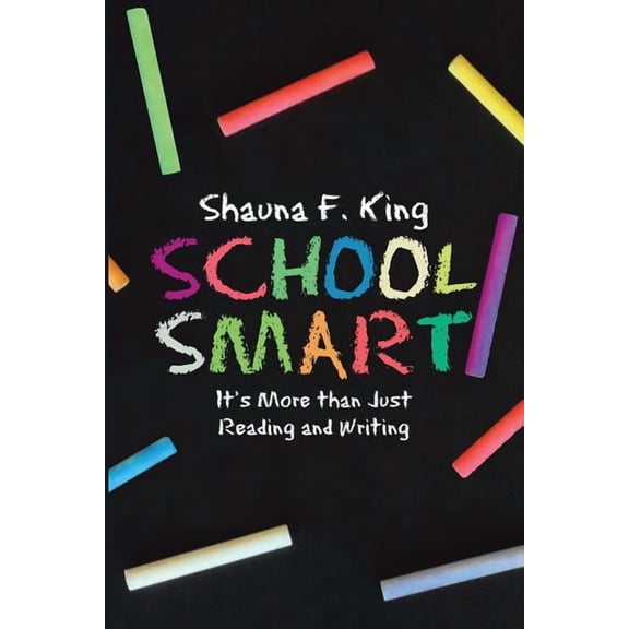 School Smart: It's More Than Just Reading and Writing, (Paperback)