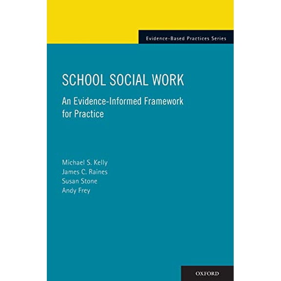 Pre-Owned School Social Work: An Evidence-Informed Framework for Practice (Paperback) 0199357560 9780199357567