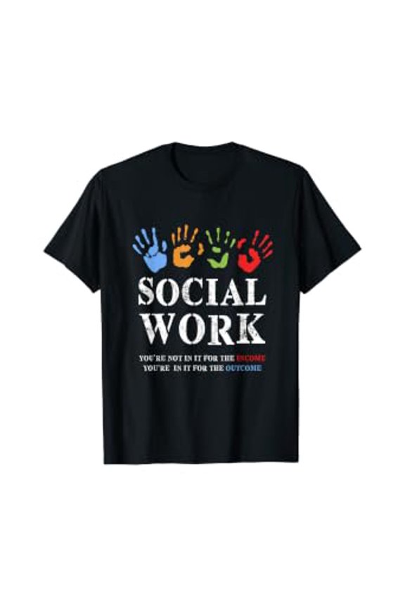 School Social Worker Social Work Not For The Income Hands T-Shirt
