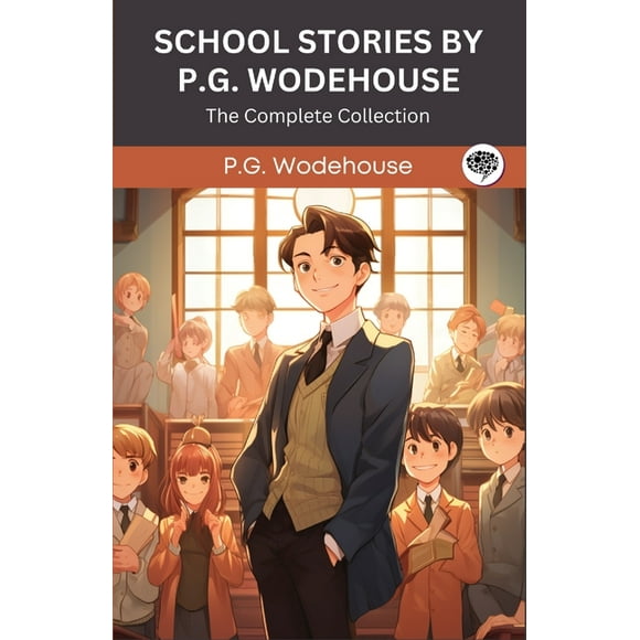 School Stories by P G Wodehouse: The Complete Collection (Grapevine Press), (Paperback)