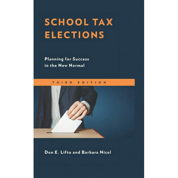 School Tax Elections: Planning for Success in the New Normal, (Hardcover)