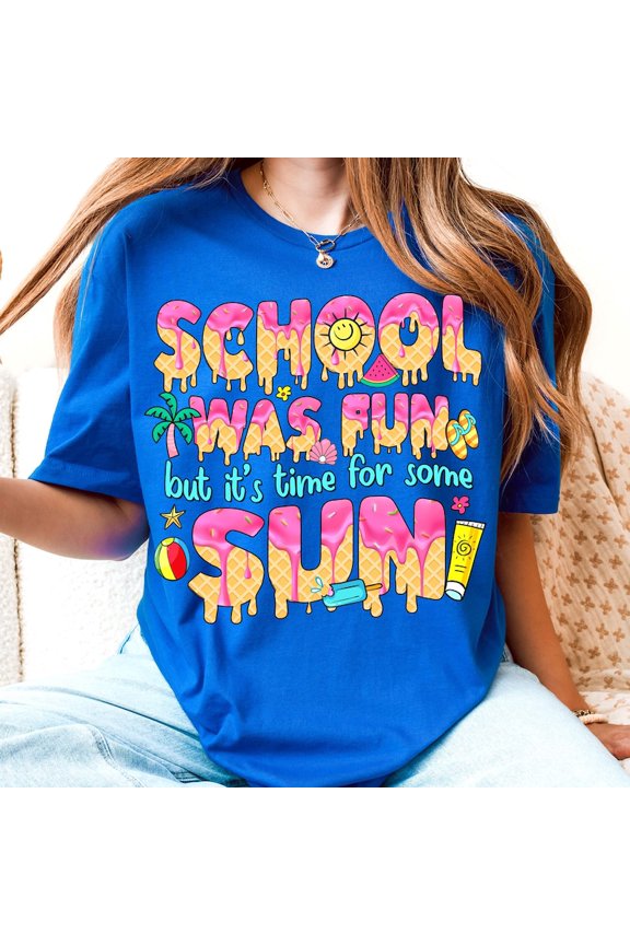 School Was Fun But It’s Time for Some Sun T-Shirt, Teacher Summer Break Tee, End of School Year Shirt, Summer Teacher Tee, Ice Cream Drip Shirt