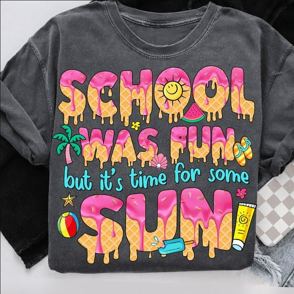 School Was Fun But It’s Time for Some Sun T-Shirt, Teacher Summer Break Tee, End of Year Ice Cream Shirt