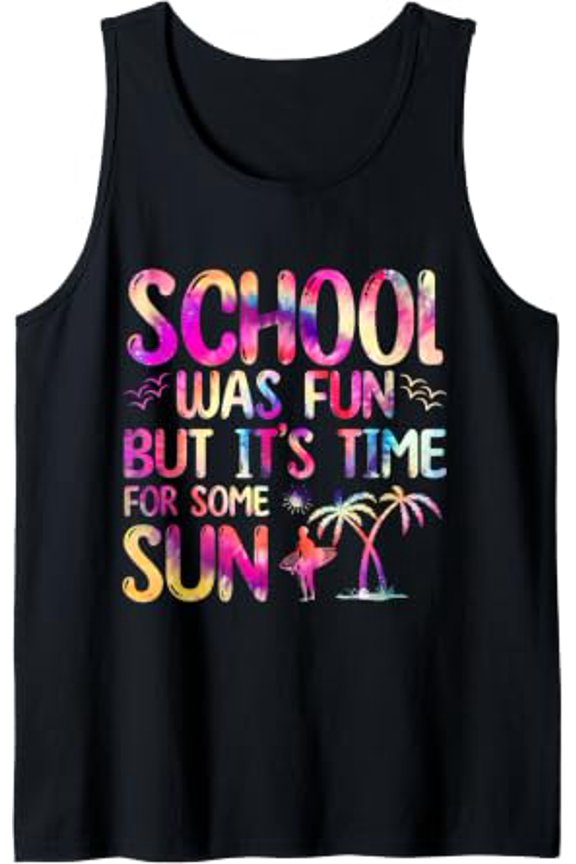 School Was Fun But Its Time For Some Sun Teacher Summer Tank Top Size S-3XL