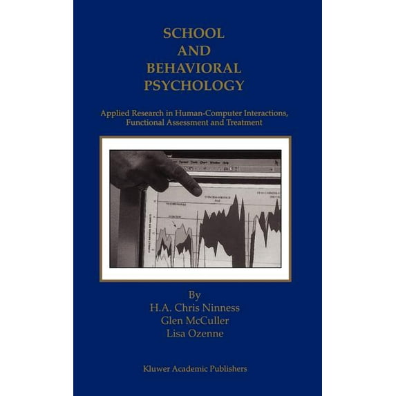 School and Behavioral Psychology: Applied Research in Human-Computer Interactions, Functional Assessment and Treatment, (Hardcover)