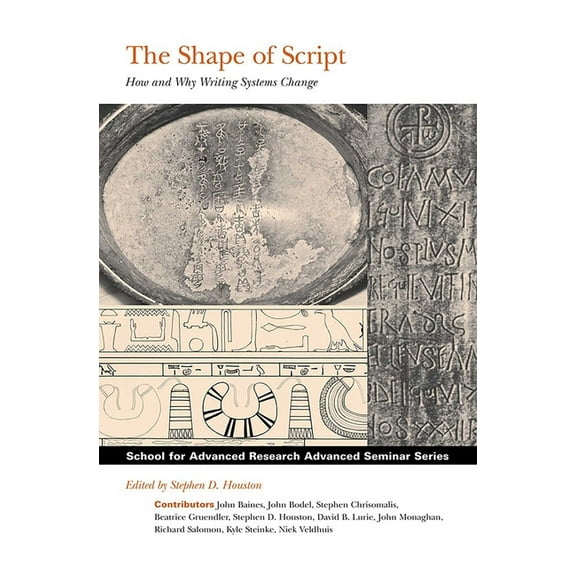 School for Advanced Research Advanced Se Shape of Script: How and Why Writing Systems Change, (Paperback)