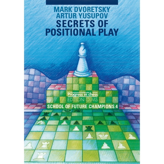 School of Future Champions School of Future Champions 4: Secrets of Positional Play, Book 4, (Paperback)