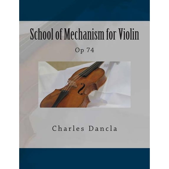 School of Mechanism for Violin: Op 74