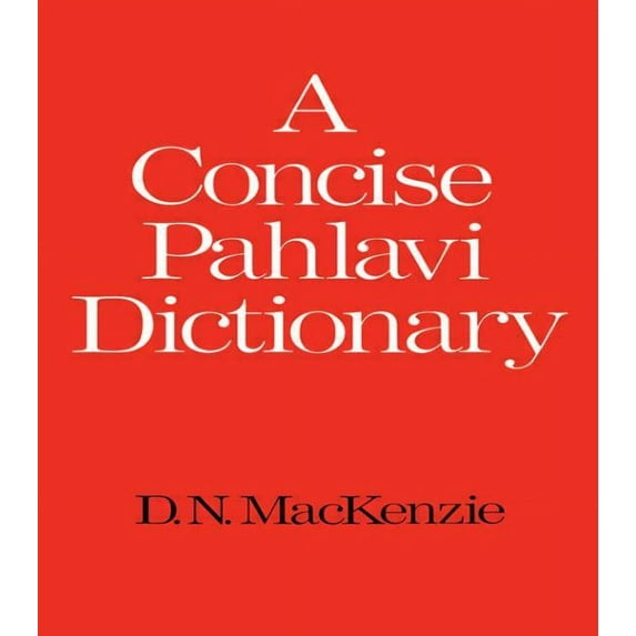 School of Oriental & African Studies A Concise Pahlavi Dictionary, (Hardcover)