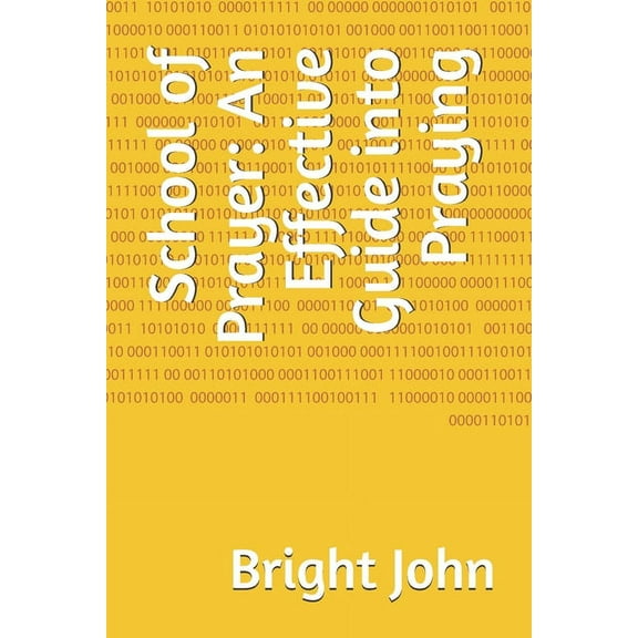 School of Prayer : An Effective Guide into Praying (Paperback)