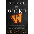 thumbnail image 1 of Pre-Owned School of Woke: How Critical Race Theory Infiltrated American Schools and Why We Must Reclaim Them Hardcover, 1 of 1