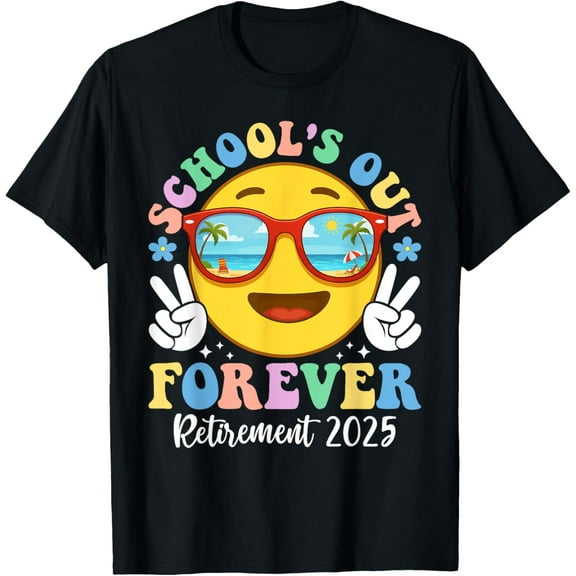 School's Out Forever Retired Teacher Retirement 2025 T-Shirt Tee