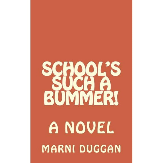 School's Such a Bummer!, (Paperback)