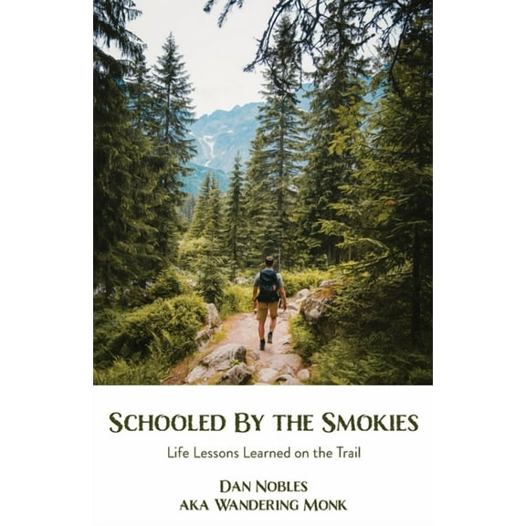 Schooled By the Smokies: Life Lessons Learned on the Trail (Paperback)