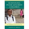 thumbnail image 1 of Schooling Poor Minority Children: New Segregation in the Post-Brown Era, (Hardcover), 1 of 1