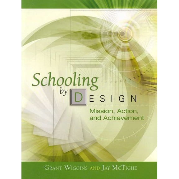 Pre-Owned Schooling by Design: Mission, Action, and Achievement (Paperback) 1416605800 9781416605805