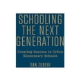 thumbnail image 1 of Schooling the Next Generation: Creating Success in Urban Elementary Schools (Hardcover), 1 of 1