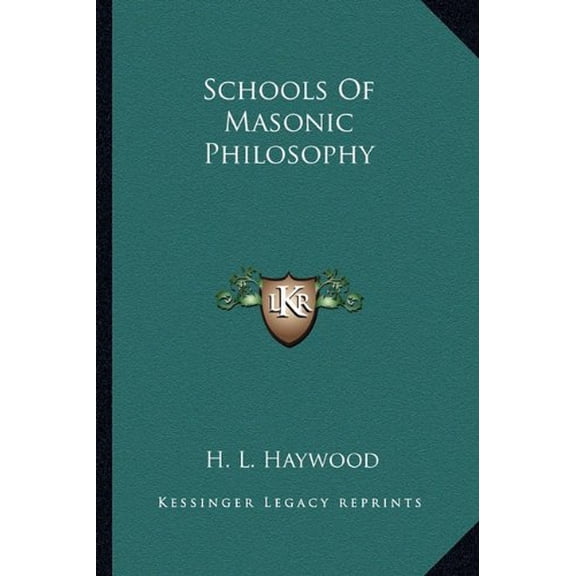 Schools Of Masonic Philosophy Paperback 1162811943 9781162811949 H. L. Haywood