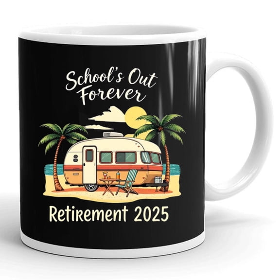 Schools Out Forever Retirement 2025 Retired Teacher Gift Ceramic Mug 11oz (White;11oz)